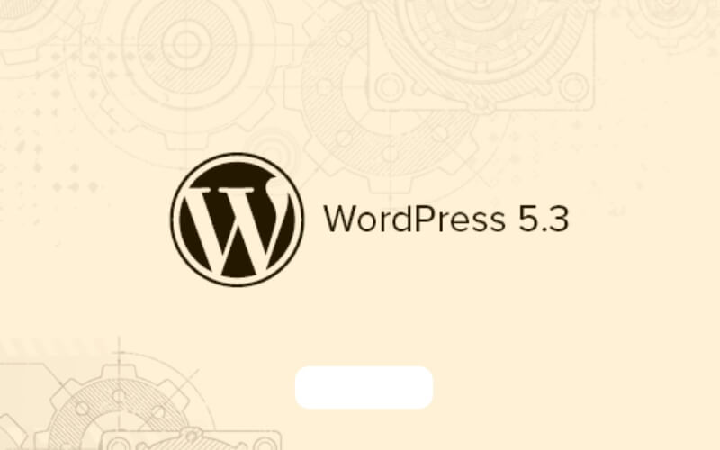 Descubre que trae la nueva versión WordPress 5.3